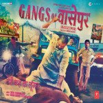 Gangs Of Wasseypur - Dhananjay Mishra Song Download